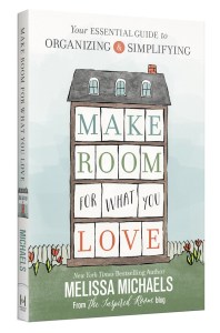 Make-Room-for-What-You-Love-New-Book-by-NYT-Best-Selling-Author-of-Love-the-Home-You-Have-and-The-Inspired-Room-Melissa-Michaels--600x910